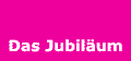 Das Jubiläum